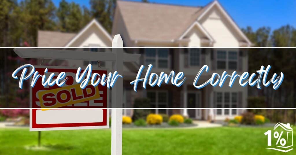 How to Price Your Home Correctly When Selling